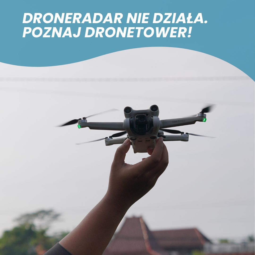 DroneRadar nie działa. Poznaj DroneTower!